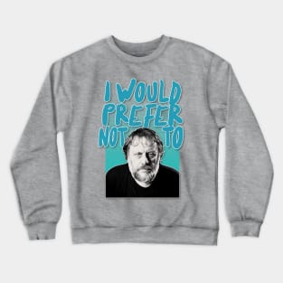 Slavoj Žižek 'I Would Prefer Not To'  / Typographic Tribute Design Crewneck Sweatshirt